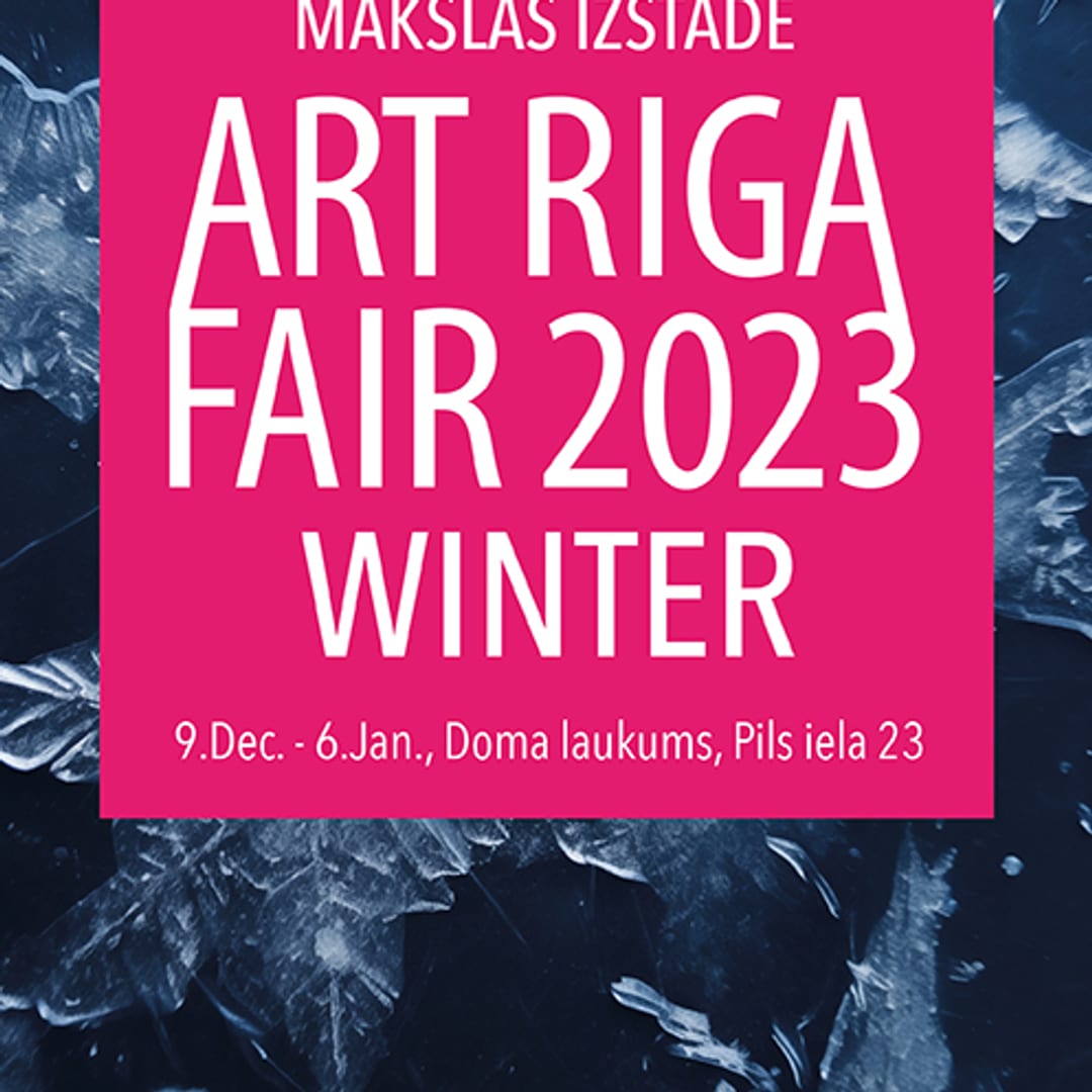 Art Riga Fair 2023 Winter, mākslas izstāde, 9. decembris – 6. janvāris, Doma laukums